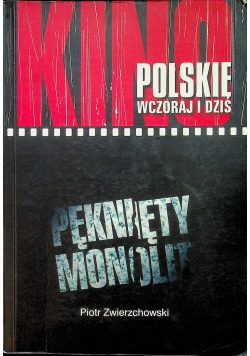Kino polskie wczoraj i dziś Pęknięty Monolit