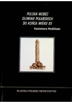 Polska wobec Słowian połabskich do końca wieku XII