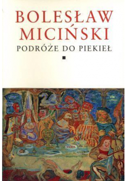 Podróże do piekieł. Bolesław Miciński Tomy 1-2