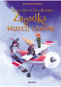 Zagadka wszech czasów. Tajemne Bractwo Pana Benedykta Tom 4