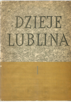 Dzieje Lublina I