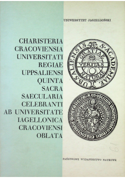 Charisteria Cracoviensia universitati regiae uppsaliensi quinta sacra saecularia celebranti ab universitate igellonica cracoviensi oblata
