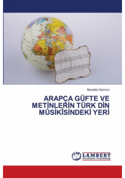 Arapça Güfte Ve Meti̇nleri̇n Türk Di̇n Mûsi̇kîsi̇ndeki̇ Yeri̇