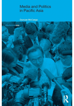 Media and Politics in Pacific Asia