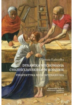 Dynamika wychowania chrześcijańskiego...