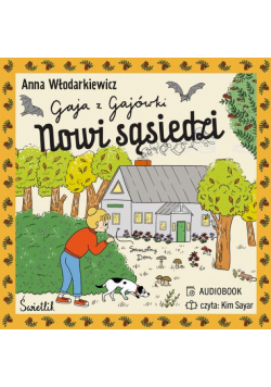 Nowi sąsiedzi. Gaja z Gajówki. Tom 4