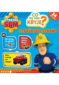 Strażak Sam Co się tam kryje Strażackie sprawy