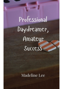 Professional Daydreamer, Amateur Success