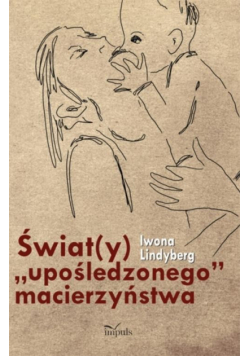 Świat(y) "upośledzonego" macierzyństwa