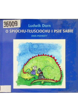 O śpiochu tłuściochu i psie sabie