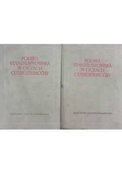 Polska Stanisławowska w oczach Cudzoziemców Tom I i II