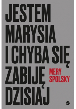 Jestem Marysia i chyba się zabiję dzisiaj