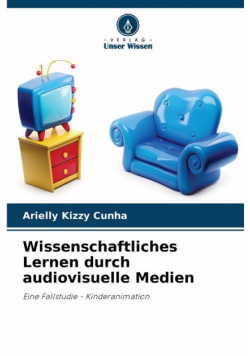 Wissenschaftliches Lernen durch audiovisuelle Medien