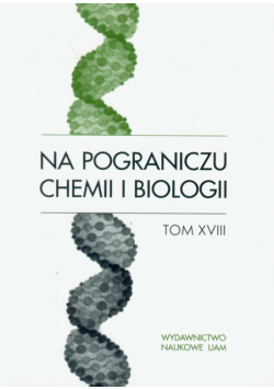 Na pograniczu chemii i biologii t.18