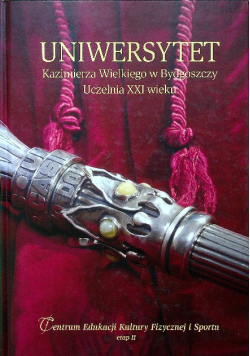 Uniwersytet Kazimierza Wielkiego w Bydgoszczy Uczelnia XXI wieku
