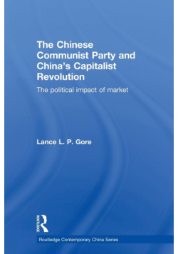 The Chinese Communist Party and China's Capitalist Revolution