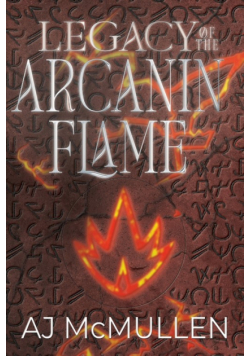 Legacy of the Arcanin Flame