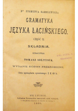 Gramatyka języka łacińskiego Część II 1901 r.