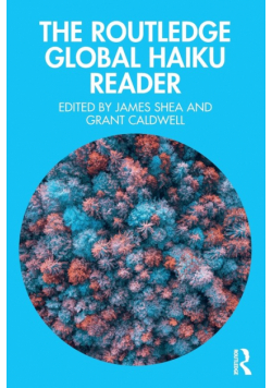 The Routledge Global Haiku Reader