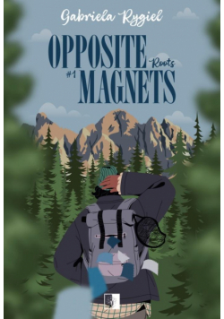 Roots. Opposite Magnets. Tom 1