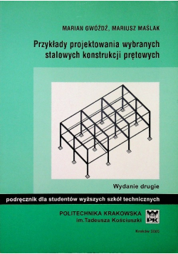 Przykłady projektowania wybranych stalowych konstrukcji prętowych