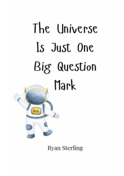 The Universe Is Just One Big Question Mark