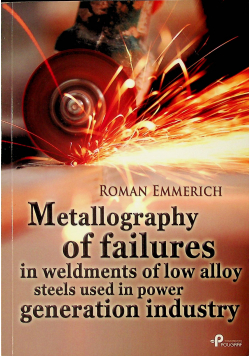 Metallography of failures in weldments of low alloy steels used in power generation industry
