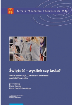 Świętość - wysiłek czy łaska?