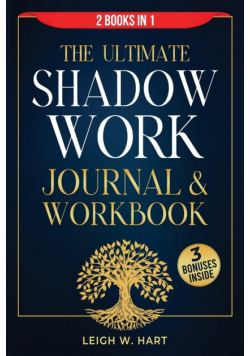 The Ultimate Shadow Work Journal & Workbook - 2 Books in 1