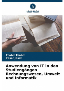 Anwendung von IT in den Studiengängen Rechnungswesen, Umwelt und Informatik