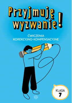 Przyjmuję wyzwanie! Klasa 7 ćwiczenia korekcyjno kompensacyjne