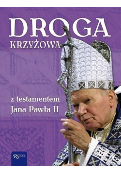 Droga Krzyżowa z testamentem św Jana Pawła II