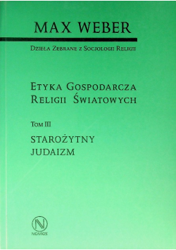 Etyka Gospodarcza Religii Światowej Tom III Starożytny Judaizm