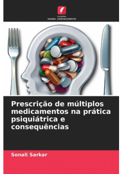 Prescrição de múltiplos medicamentos na prática psiquiátrica e consequências