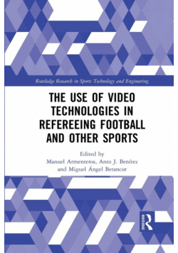 The Use of Video Technologies in Refereeing Football and Other Sports