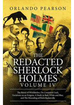 The Redacted Sherlock Holmes (Volume IV)