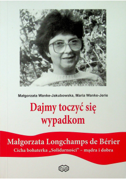 Dajmy toczyć się wypadkom