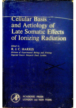 Cellular Basis and Aetiology of Late Somatic Effects of Ionizing Radiation