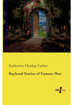 Boyhood Stories of Famous Men