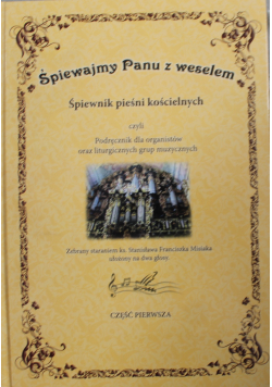 Śpiewajmy Panu z weselem Śpiewnik część 1