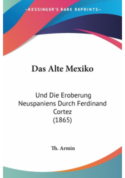 Das Alte Mexiko