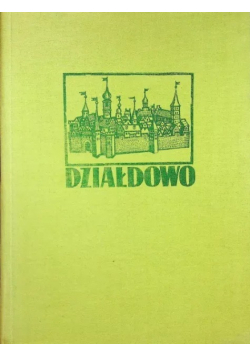 Działdowo Z dziejów miasta i powiatu