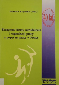 Elastyczne formy zatrudnienia i organizacji pracy a popyt na prace w Polsce