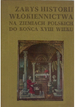 Zarys Historii Włókiennictwa na ziemiach Polskich do końca XVIII w