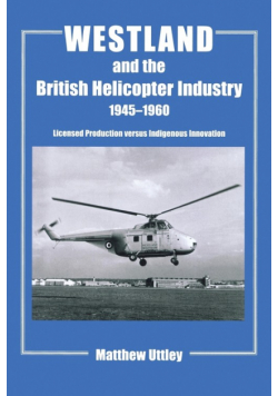 Westland and the British Helicopter Industry, 1945-1960