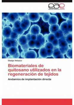 Biomateriales de quitosano utilizados en la regeneración de tejidos
