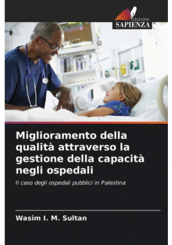 Miglioramento della qualità attraverso la gestione della capacità negli ospedali