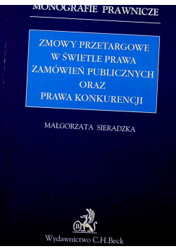 Zmowy przetargowe w świetle zamówień publicznych oraz prawa prawa konkurencji plus autograf Sieradzkiej