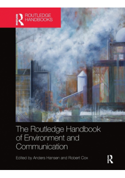 The Routledge Handbook of Environment and Communication