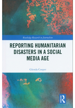 Reporting Humanitarian Disasters in a Social Media Age
